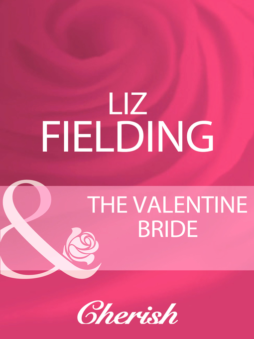 Title details for The Valentine Bride by Liz Fielding - Available